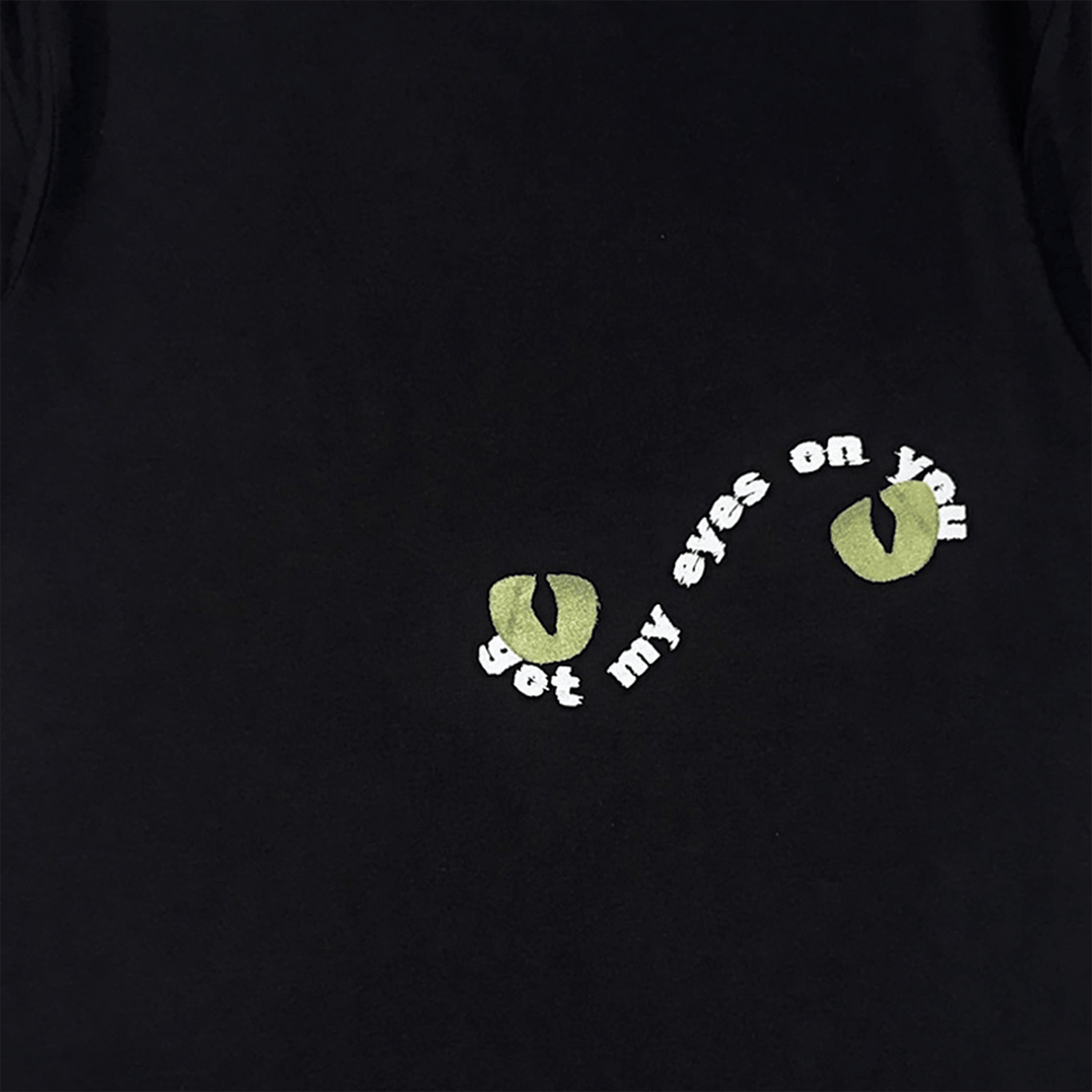 Got My Eyes On You T-Shirt