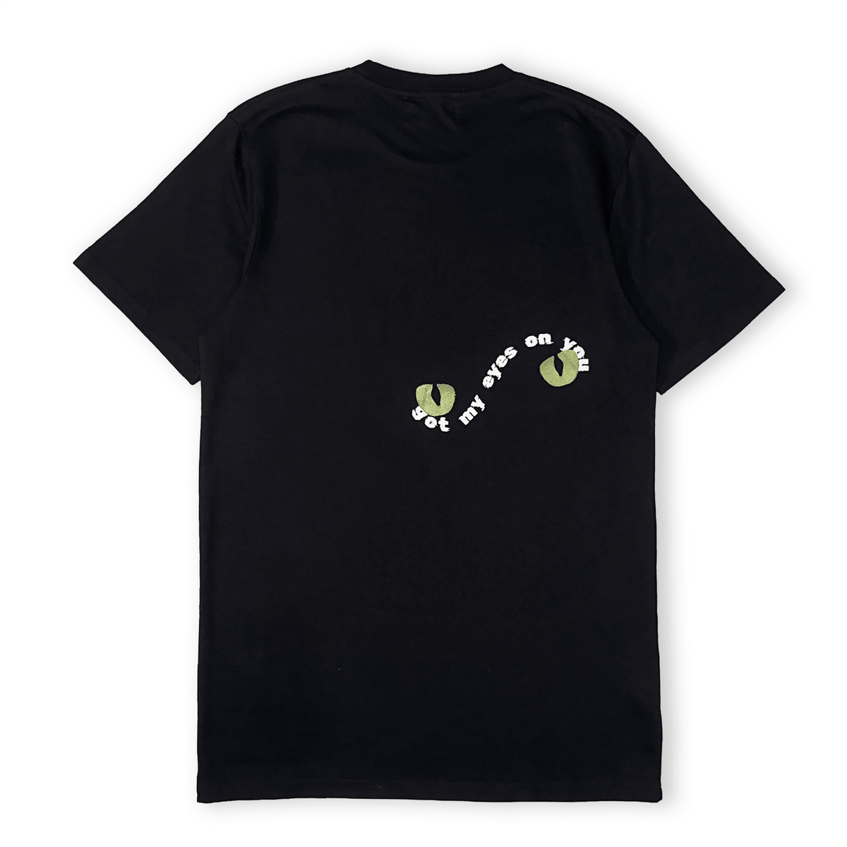 Got My Eyes On You T-Shirt