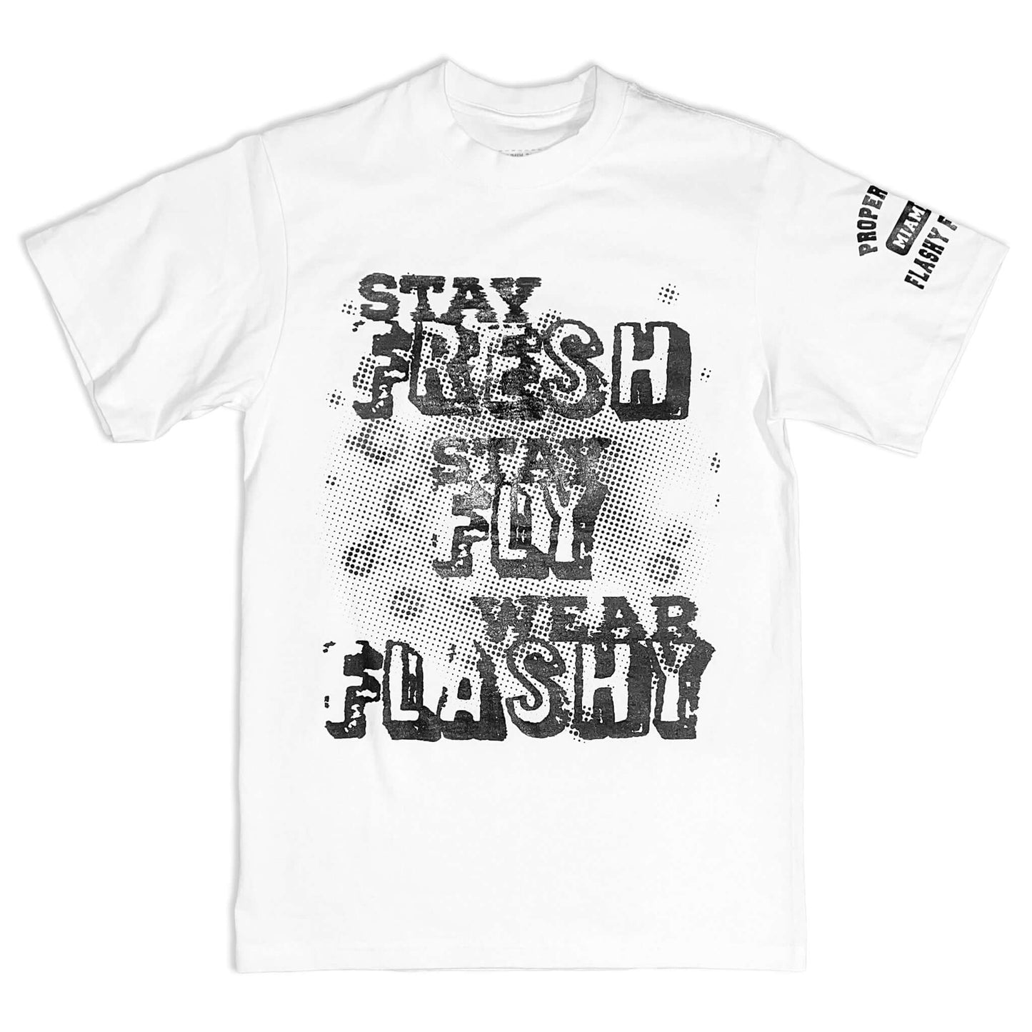 T-Shirt features a black design with "Stay Fresh, Stay Fly, Wear Flashy" on the front and the Property of Flashy Fashion design on left sleeve. T-shirts are 7.5 oz. 100% USA cotton with an oversized/relaxed fit with slight drop shoulder.